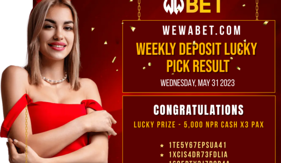 WEWABET.COM WEEKLY DEPOSIT LUCKY PICK RESULT [31.MAY.2023]