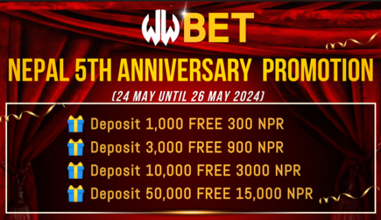 🎊WEWABET.COM NEPAL 5th Anniversary  Promotion🎊 (24 MAY UNTIL 26 MAY 2024)